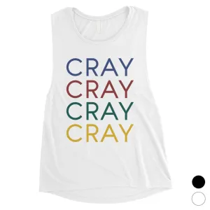 365 Printing Cray Womens Strong Wacky Expressive Quote Muscle Shirt Bday Gift